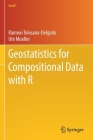 Geostatistics for Compositional Data with R (Use R!) By Raimon Tolosana-Delgado, Ute Mueller Cover Image