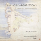 Frank Lloyd Wright Designs: The Sketches, Plans, and Drawings Cover Image