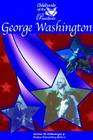 George Washington (Childhoods of the Presidents) By Gail Snyder, Jr. Schlesinger, Arthur Meier, Jr. Schlesinger, Arthur Meier (Editor) Cover Image