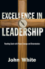 Excellence in Leadership By John White Cover Image