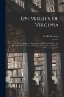University of Virginia: Its History, Influence, Equipment and Characteristics, With Biographical Sketches and Portraits of Founders, Benefacto By Paul B. (Paul Brandon) 18 Barringer (Created by) Cover Image