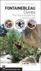 Fontainebleau Climbs: The Finest Bouldering and Circuits Cover Image