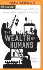 The Wealth of Humans: Work, Power, and Status in the Twenty-First Century Cover Image