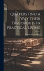 Quakers Find A Way Their Discoveries In Practical Living By Charles M Woodman (Created by) Cover Image