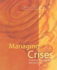 Managing Crises: Responses to Large-Scale Emergencies By Arnold M. Howitt (Editor), Herman B. Leonard (Editor) Cover Image