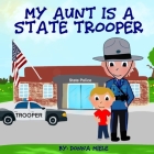 My Aunt is a State Trooper By Donna Miele Cover Image