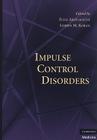 Impulse Control Disorders By Elias Aboujaoude (Editor), Lorrin M. Koran (Editor) Cover Image