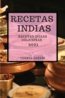 Recetas Indias 2021 (Indian Recipes 2021 Spanish Edition): Recetas Indias Deliciosas Cover Image