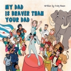 My Dad Is Braver Than Your Dad By Craig R. Hazen Cover Image
