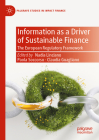 Information as a Driver of Sustainable Finance: The European Regulatory Framework (Palgrave Studies in Impact Finance) By Nadia Linciano (Editor), Paola Soccorso (Editor), Claudia Guagliano (Editor) Cover Image
