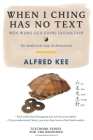 When I Ching Has no Text: Wen Wang Gua coins Divination By Alfred Kee Cover Image