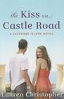 The Kiss on Castle Road (Lavender Island Novel #1) Cover Image