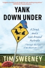 Yank Down Under: A Drink and A Look Around Australia By Tim Sweeney Cover Image