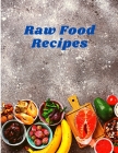 Raw Food Cookbook: Eat Well and Live Radiantly with Truly Quick and Easy Recipes By Fried Cover Image