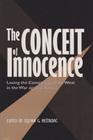 The Conceit of Innocence: Losing the Conscience of the West in the War against Bosnia (Eugenia & Hugh M. Stewart '26 Series #4) By Stjepan G. Meštrovic (Editor) Cover Image