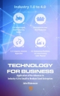 Technology for Business: Application of the Advances in Industry 4.0 to Small to Medium Sized Enterprises Cover Image