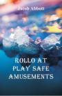Rollo at Play Safe Amusements By Jacob Abbott Cover Image