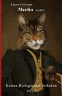 Katzen-Fellosoph Merlin erzählt...: Katzen-Biologie und Verhalten By Petra Ott Cover Image