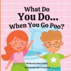 What Do You Do When You Go Poo? Cover Image