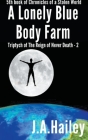 A Lonely Blue Body Farm, Triptych of The Reign of Never Death - 2 Cover Image