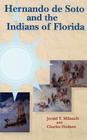 Hernando de Soto and the Indians of Florida (Florida Museum of Natural History: Ripley P. Bullen) By Jerald T. Milanich, Jay I Kislak Reference Collection (Libra, Charles Hudson (With) Cover Image