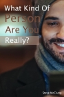 Steve McClung-What Kind Of Person Are You Really By Steve McClung Cover Image