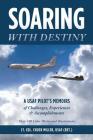 Soaring with Destiny: A USAF Pilot's Memoirs of Challenges, Experiences & Accomplishments By Usaf (Ret ). Lt Col Chuck Miller Cover Image