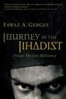 Journey Of The Jihadist: Inside Muslim Militancy By Fawaz A. Gerges Cover Image