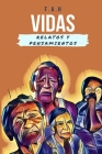 Vidas: Relatos Y Pensamientos By H. F. a., Judith Torres (Editor) Cover Image