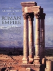 The Architecture of the Roman Empire: An Urban Appraisal (Yale Publications in the History of Art) By William L. MacDonald Cover Image