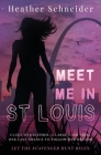 Meet Me in St. Louis By Heather Schneider Cover Image