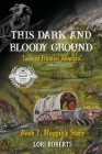 This Dark and Bloody Ground Cover Image