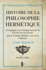 Histoire de la Philosophie Hermétique: Tome I By Nicolas Lenglet Du Fresnoy Cover Image