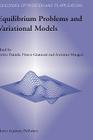 Equilibrium Problems and Variational Models (Nonconvex Optimization and Its Applications #68) Cover Image