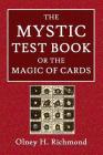 The Mystic Test Book or the Magic of the Cards By Olney H. Richmond Cover Image