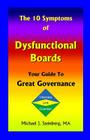 The 10 Symptoms of Dysfunctional Boards: Your Guide to Great Governance Cover Image