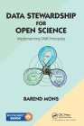 Data Stewardship for Open Science: Implementing Fair Principles By Barend Mons Cover Image