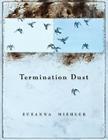 Termination Dust By Susanna Mishler Cover Image