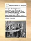 The Laws of Centripetal and Centrifugal Force. Shewing, the Motion of Bodies in Circular Orbits, and in the Conic Sections, and Other Curves. and Expl By William Emerson Cover Image