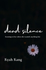 Dead Silence: Learning to Live When She Wanted Anything But Cover Image