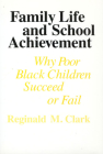 Family Life and School Achievement: Why Poor Black Children Succeed or Fail Cover Image