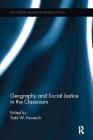 Geography and Social Justice in the Classroom (Routledge Research in Education) Cover Image
