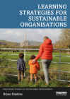 Learning Strategies for Sustainable Organisations (Routledge Studies in Sustainable Development) Cover Image