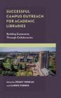 Successful Campus Outreach for Academic Libraries: Building Community through Collaboration Cover Image