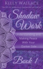 Shadow Work Book 1: Understanding and Making Peace With Your Darker Side Cover Image