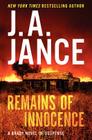 Remains of Innocence: A Brady Novel of Suspense (Joanna Brady Mysteries #16) By J. A. Jance Cover Image