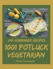 Oh! 1001 Homemade Potluck Vegetarian Recipes: Explore Homemade Potluck Vegetarian Cookbook NOW! Cover Image