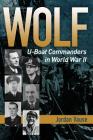 Wolf: U-Boat Commanders in World War II Cover Image
