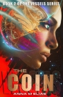 The Coin: Book 2 of The Vessels Series By Anna M. Elias Cover Image