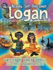 Ready. Set. Discover Logan By Karen Tyrrell, Aaron Pocock Cover Image